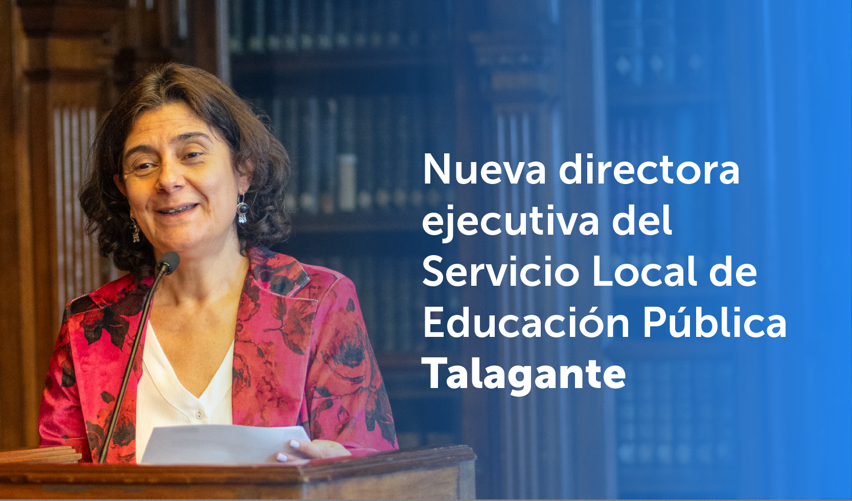 Presidente Gabriel Boric nombra por ADP a directora ejecutiva del Servicio Local de Educación Pública Talagante